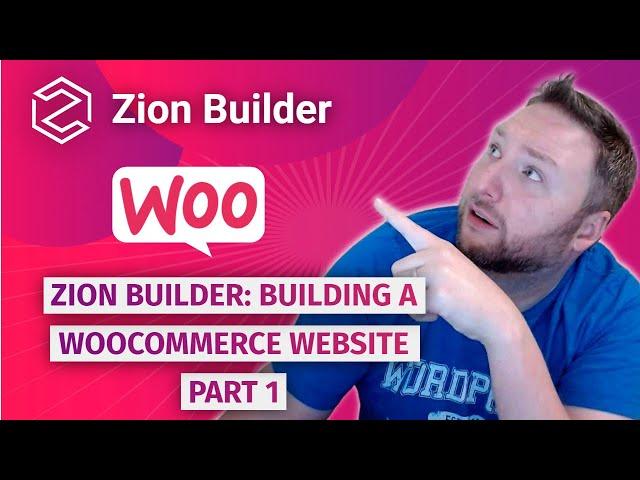 Zion Builder: Building with WooCommerce Part 1