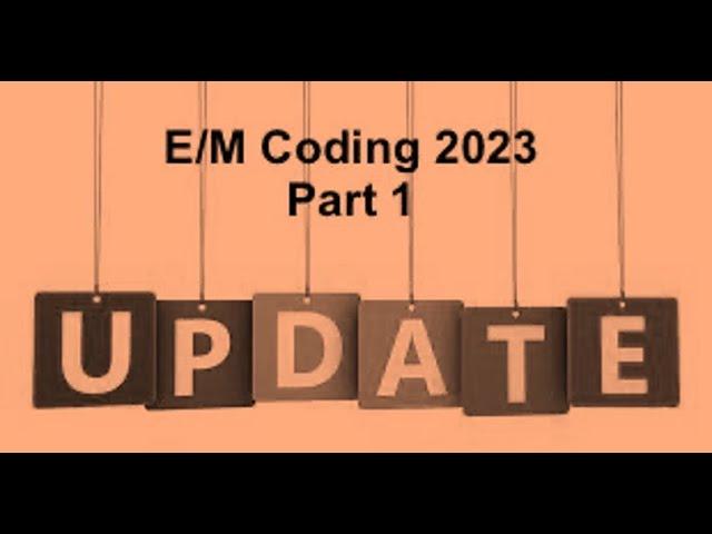 E/M Coding Update: Part 1