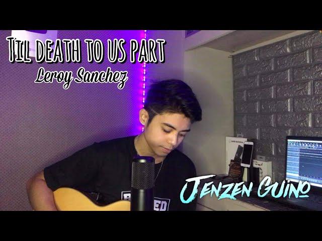 TILL DEATH DO US PART BY LEROY SANCHEZ | JENZEN GUINO COVER