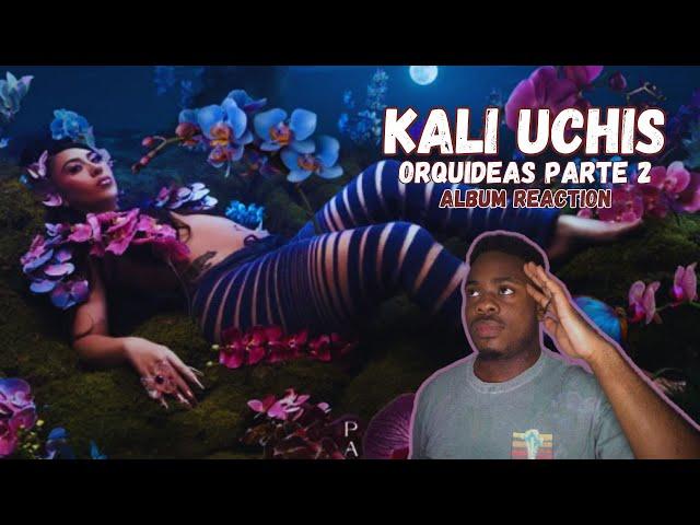 Orquídeas Parte 2 by Kali Uchis | Album Reaction