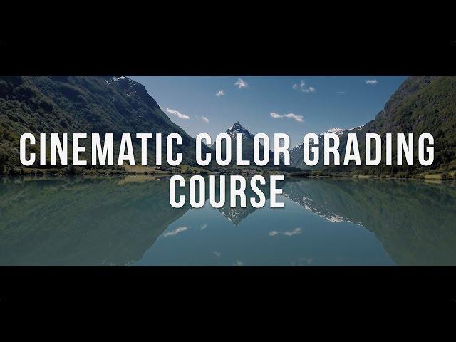 Cinematic Color Grading Course