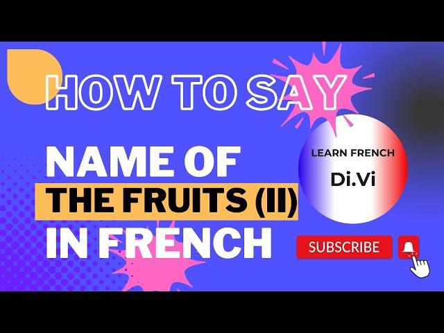 LFWDV l Building Vocabulary | Lesson 04 | The Fruits | Les Fruits | 