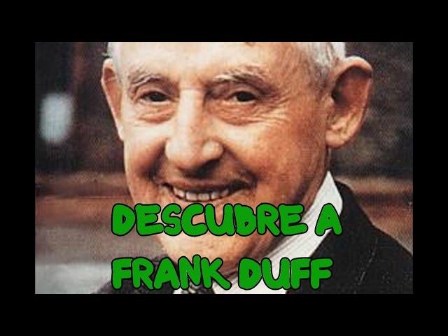 Frank Duff (mini biografía) LEGIÓN DE MARIA