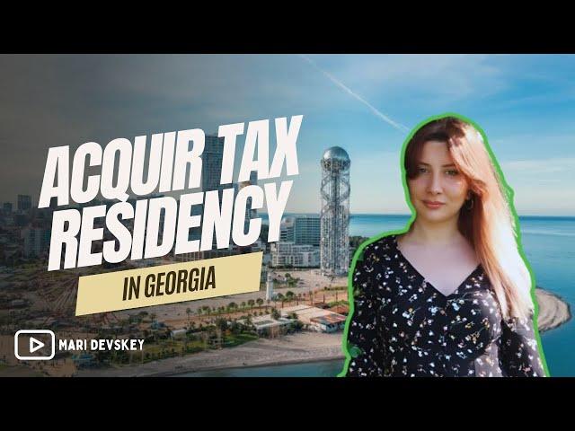 How to acquire tax residency without living in Georgia | for HNWI (High Net Worth Individuals)