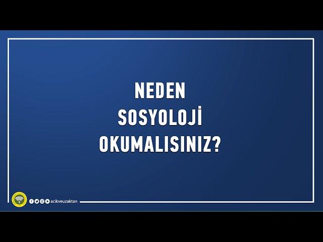 Neden Sosyoloji okumalısınız?