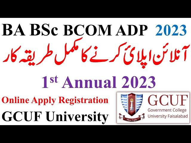 BA BSc BCOM ADA ADS ADC 1st Annual 2023 Registration - Online Apply GCUF | GCUF Admissions 2023