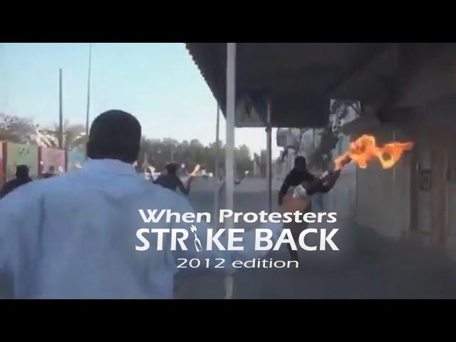 When Protesters Strike Back: 2012 edition