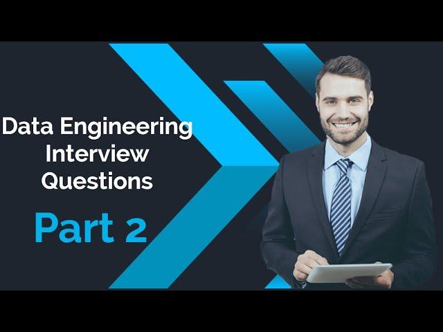 Data Engineering Questions- Part 2 | The Data Channel