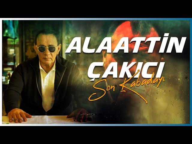 ALAATTİN ÇAKICI KİMDİR?