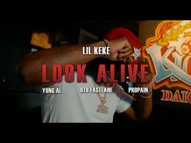 Lil' Keke "Look Alive" Ft.Yung Al,  OTB Fastlane, & Propain (Official Music Video)