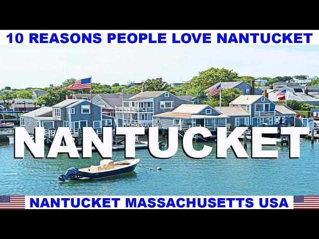 10 REASONS WHY PEOPLE LOVE NANTUCKET MASSACHUSETTS USA