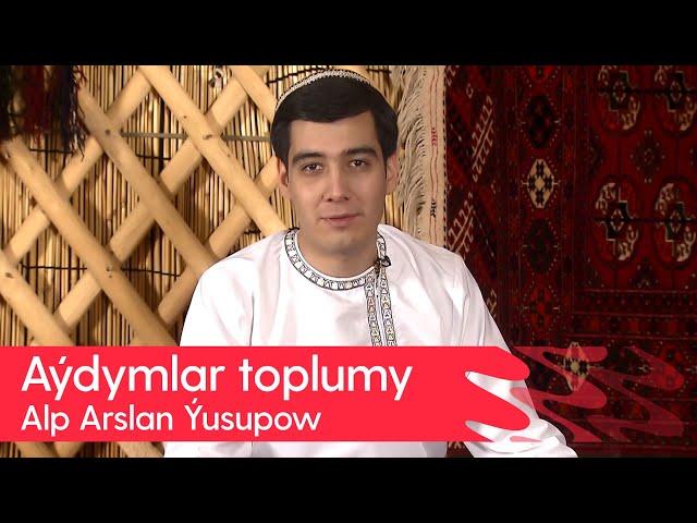 Alp Arslan Yusupow - Aydymlar toplumy | 2024