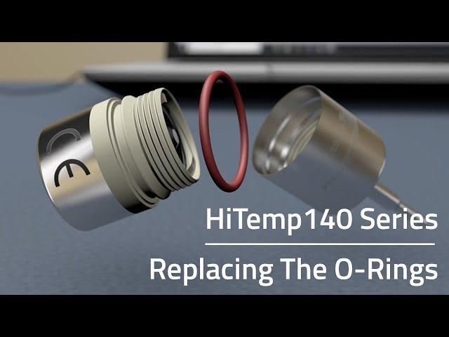 HiTemp140 Series | How To Replace The O-Rings