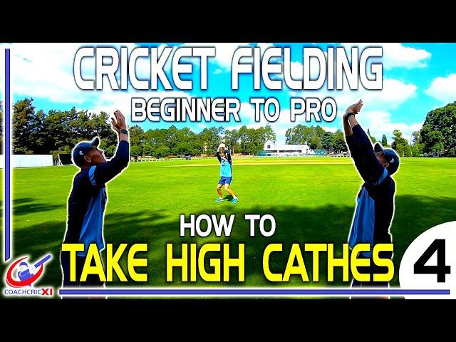 Cricket Fielding Guide - Part 4: How to take HIGH CATCHES