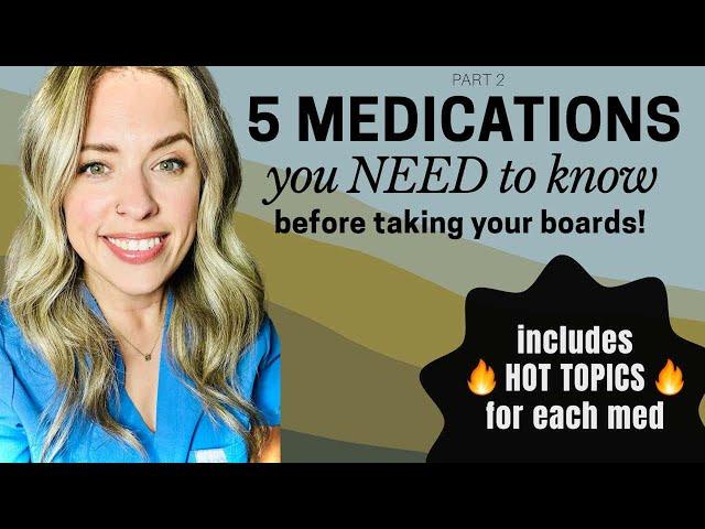 5 MEDICATIONS YOU NEED TO KNOW BEFORE YOU TAKE YOUR BOARDS| Part 2