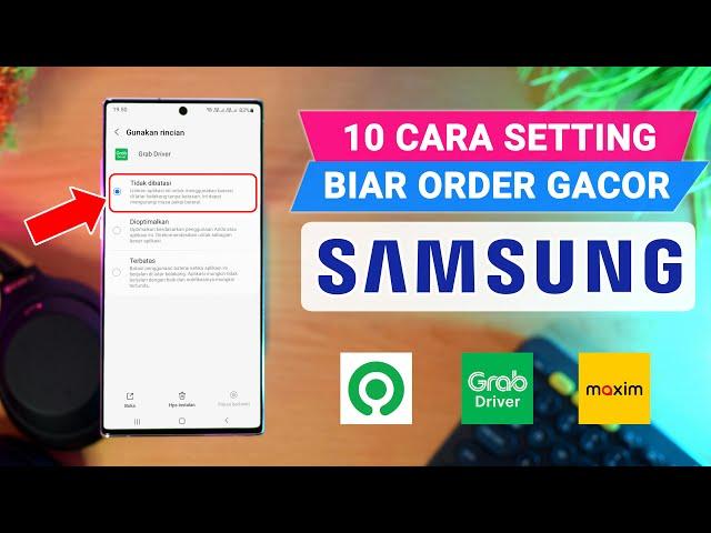 10 Trik Cara Setting SAMSUNG Agar Order Driver Ojek Online Gacor