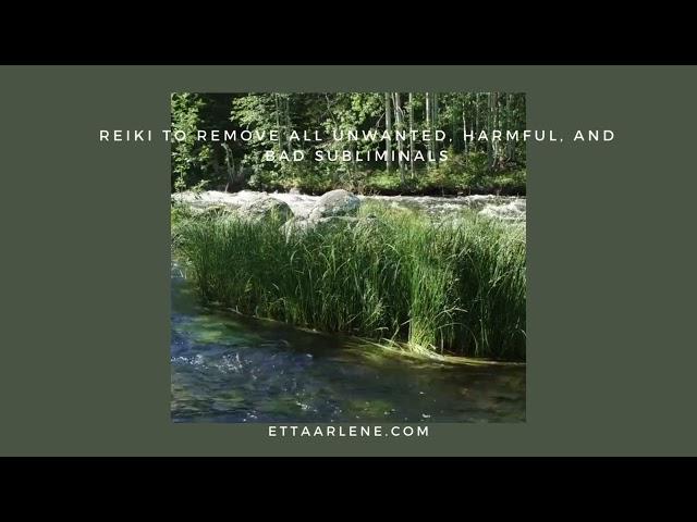 Reiki To Remove All Unwanted, Harmful, And Bad Subliminals