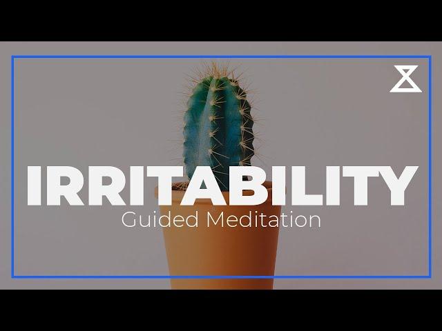 20-Minute Guided Meditation for Irritability | Calm Your Mind and Reduce Frustration