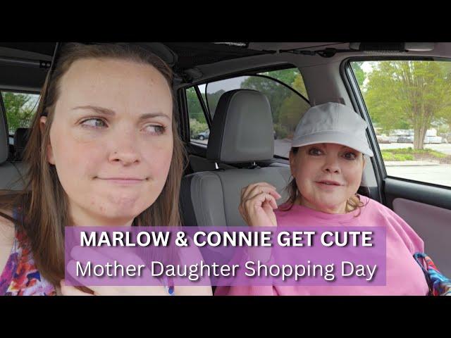 Marlow and Connie Get Cute - Mother Daughter Shopping Day