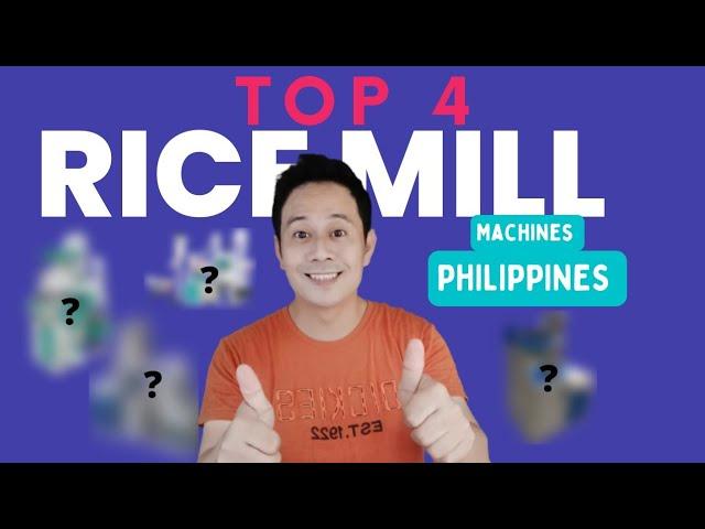 TOP 4 BEST SELLING RICE MILL MACHINE IN THE PHILIPPINES by Ian Canillas