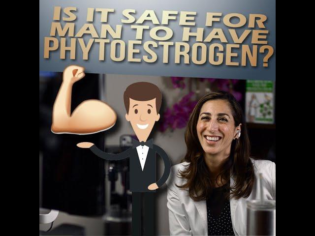 Is It Safe For Man To Have Phytoestrogen?