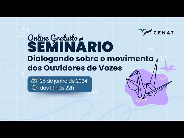 1º Dia - Seminário: Dialogando sobre o Movimento dos Ouvidores de Vozes