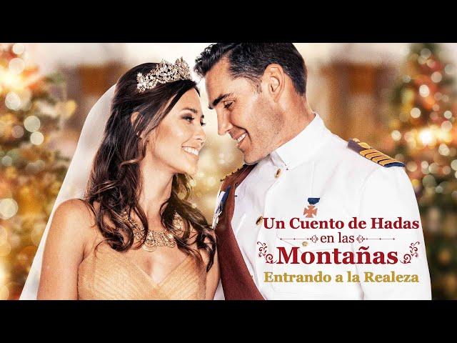 Un Cuento de Hadas en las Montañas: Entrando a la Realeza  | Película Completa