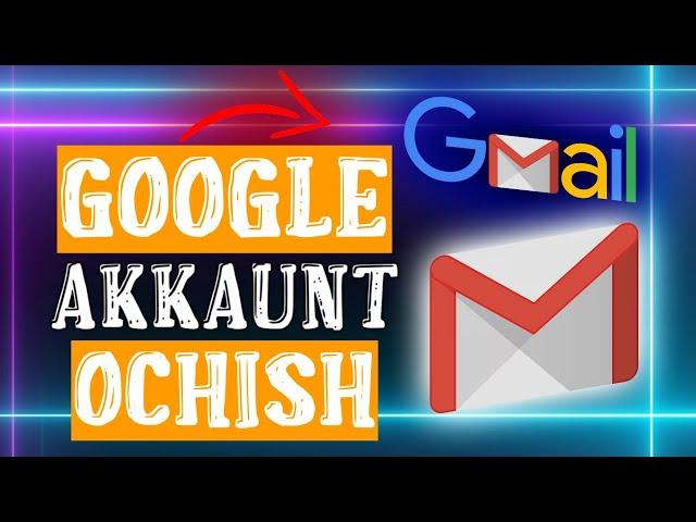 GMAIL AKKAUNT OCHISH // QANDAY QILIB ELEKTRON POCHTA OCHISH ?