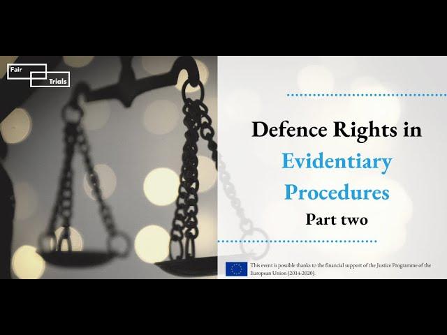 Defence Rights in Evidentiary Procedures Online Event: Part Two