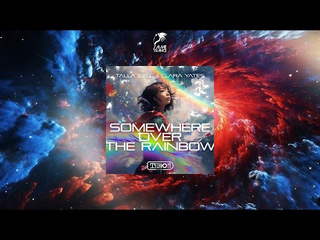 Talla 2XLC & Clara Yates - Somewhere Over The Rainbow (Extended Mix) [TECHNOCLUB RETRO]