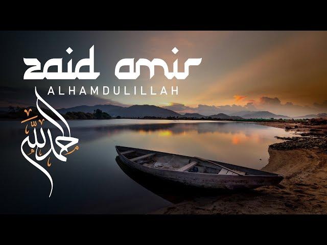 Zaid Amir - Alhamdulillah | الحمد لله (2023)