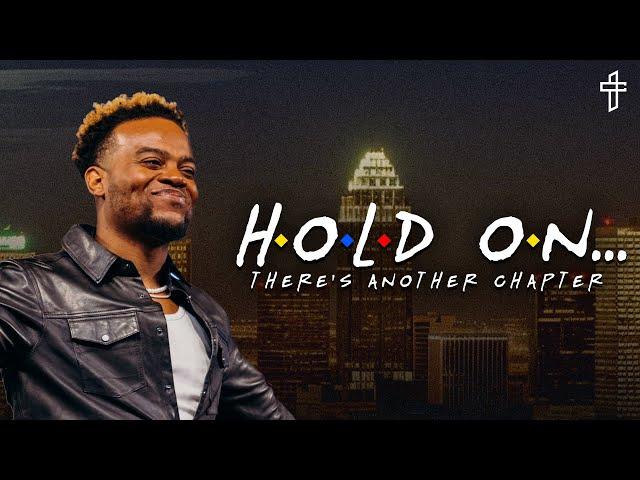 Hold On… There’s Another Chapter // Friends (Part 1) // Travis Greene