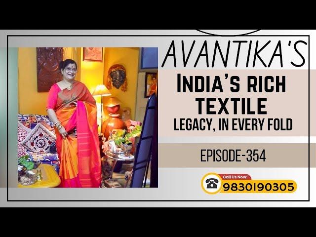 India's rich textile legacy, in every fold || Epi-354 || AVANTIKA'S ||