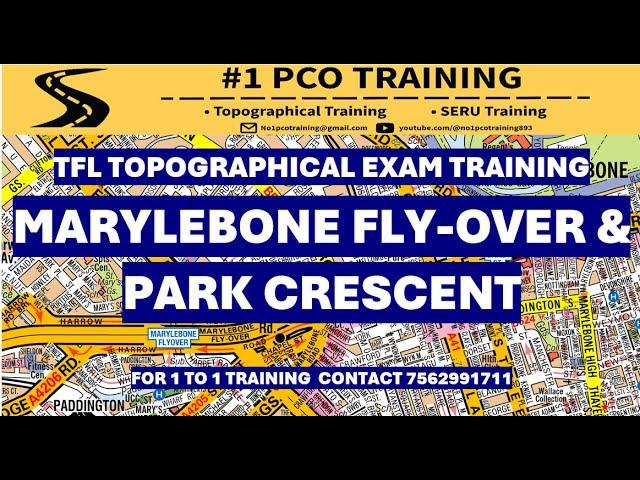 MARYLEBONE FLYOVER & PARK CRESCENT  TFL TOPOGRAPHICAL SKILLS TEST TRAINING /2024/PCO TRAINING
