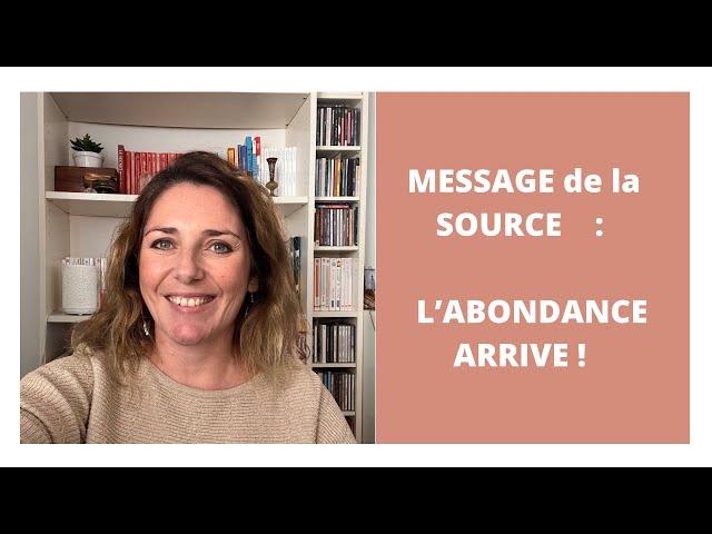 MESSAGE de la SOURCE : L’ABONDANCE ARRIVE !!