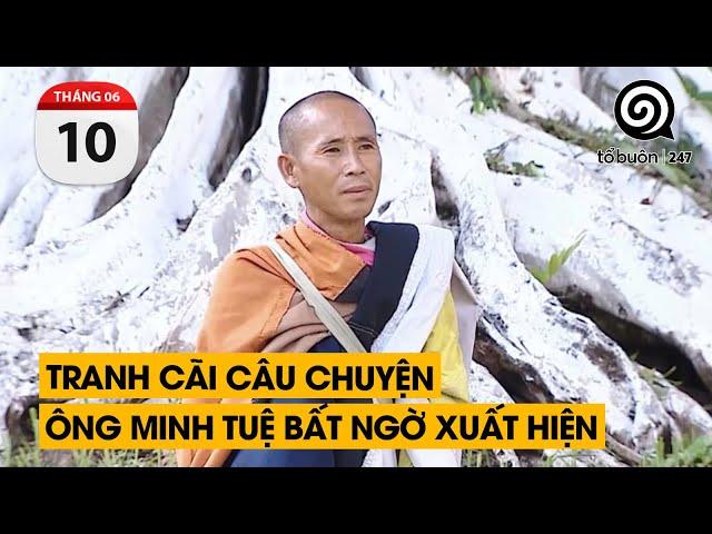 Tranh cãi câu chuyện ông Minh Tuệ bất ngờ xuất hiện | TỔ BUÔN 247 (10/06/2024)