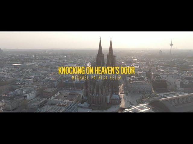 Michael Patrick Kelly - Knocking On Heaven’s Door (Cologne Cathedral Lockdown Concert)