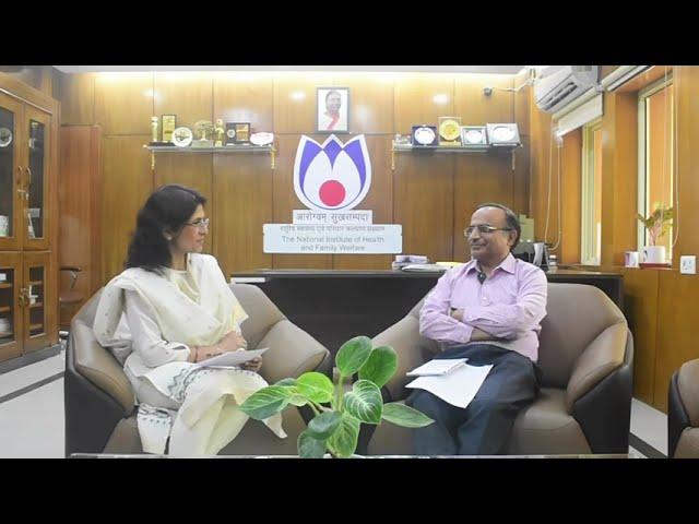 Interview with Dr. Dheeraj Shah, Director of National Institute of Health and Family Welfare (NIHFW)