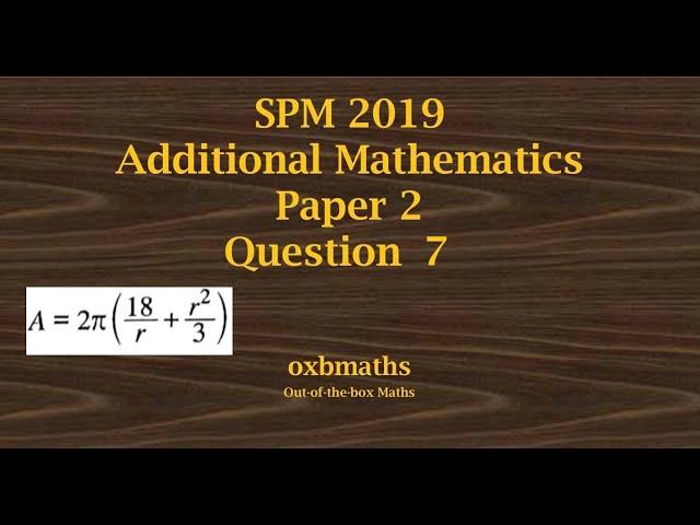 SPM 2019 Add Maths Paper 2 Q7 (Calculus - Minimum, Small Changes Approximation)