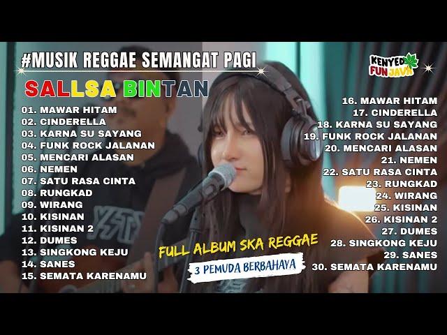 MUSIK REGGAE PALING ASIK  MAWAR HITAM- SALLSA BINTAN x 3 PEMUDA BERBAHAYA