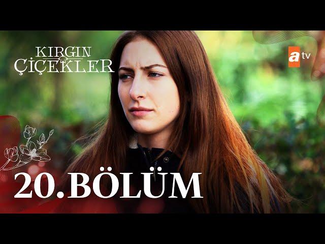 Kırgın Çiçekler 20. Bölüm - atv