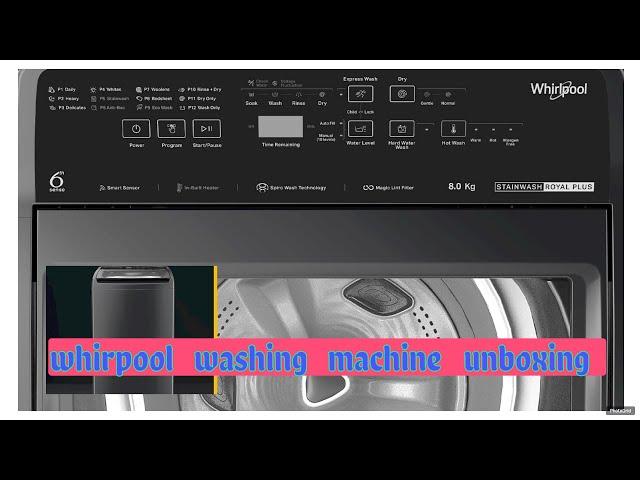 Whirlpool 8 Kg 5 Star Stain wash Royal Plus Fully Automatic Top Load Washing Machine Unboxing.....