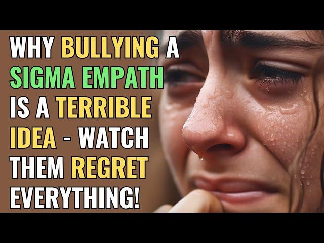 Why Bullying a Sigma Empath is a Terrible Idea - Watch Them Regret Everything! | NPD | Healing