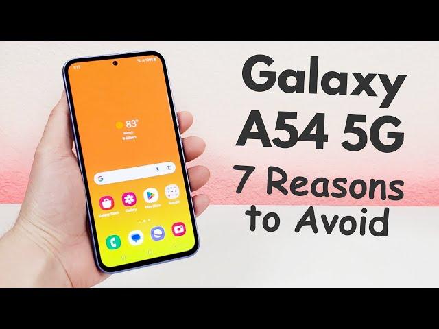 Samsung Galaxy A54 5G - 7 Reasons to Avoid (Explained)