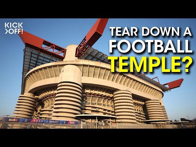 WHY demolish iconic football stadiums? | The story of San Siro