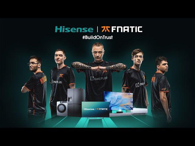 Hisense x Fnatic Esports Organization |  Global Partnership