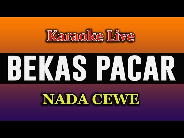 KARAOKE BEKAS PACAR - NADA WANITA  ( Hamdan ATT )