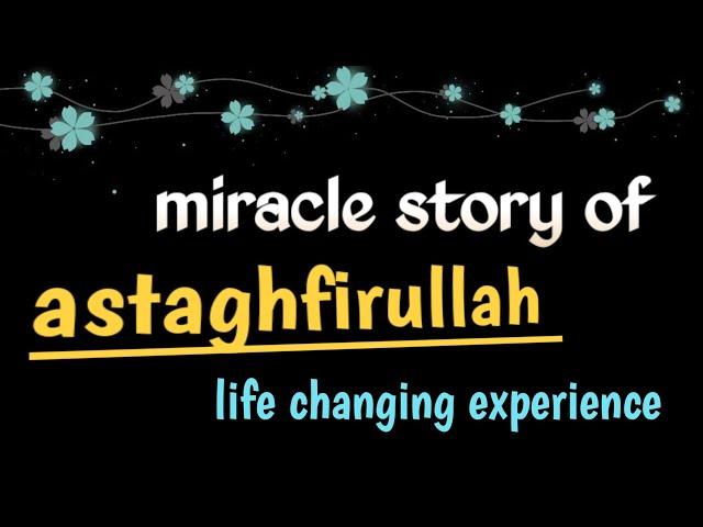 story of reciting astaghfirullah daily 10,000 times | benefits of istighfar