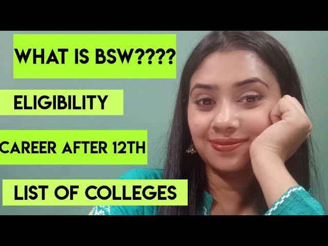 BSW Course||Career after 12th||Job Profile||Top colleges||Eligibility