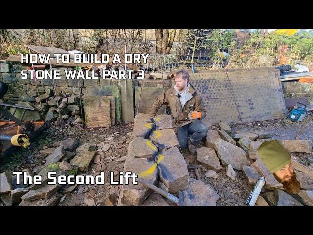 How to Build a Dry Stone Wall Part 3 :  The Second Lift